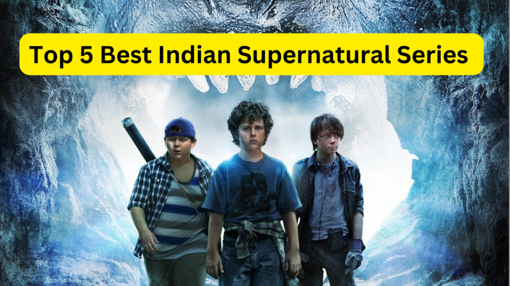 Top 5 Best Indian Supernatural Series
