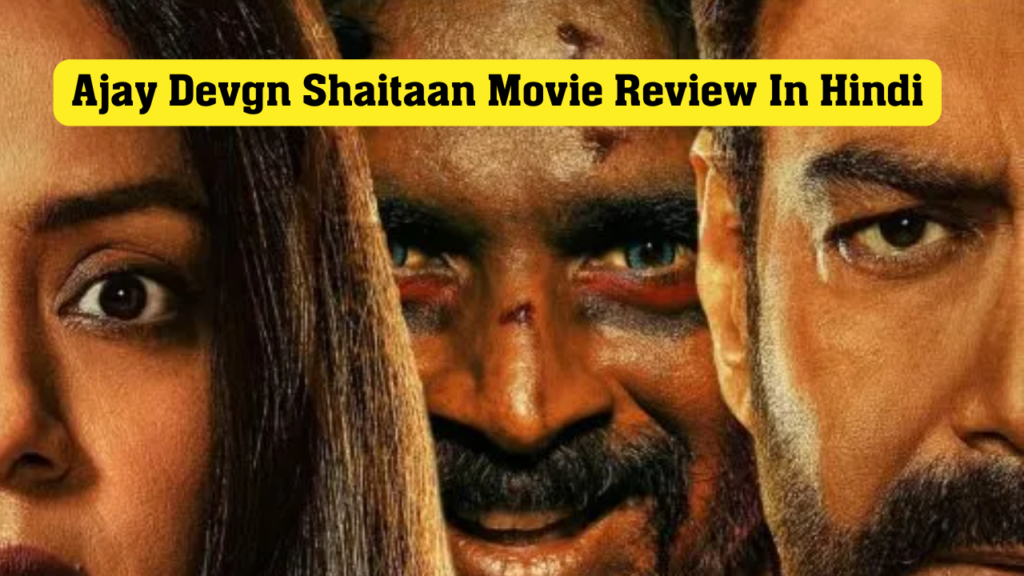 Ajay Devgn Shaitaan Movie Review In Hindi