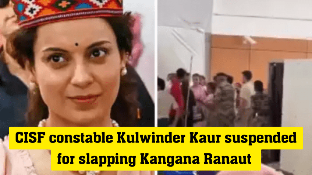 CISF constable Kulwinder Kaur suspended for slapping Kangana Ranaut
