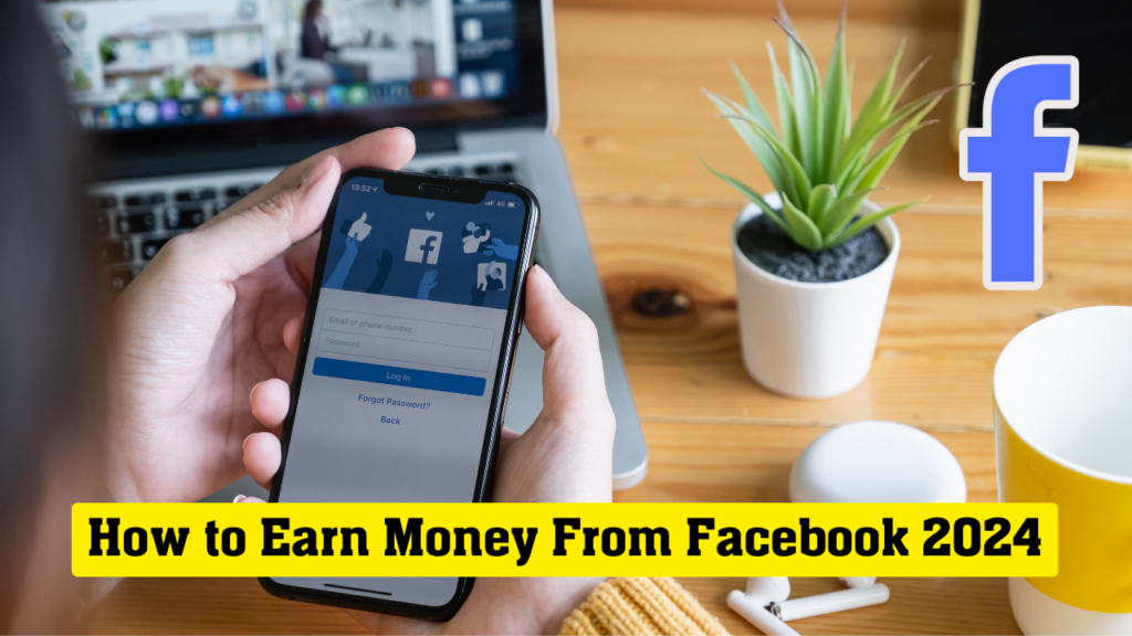 How to Earn Money From Facebook 2024